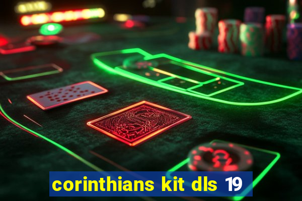 corinthians kit dls 19